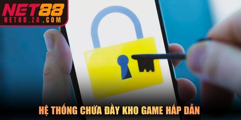 Hệ thống chứa đầy kho game hấp dẫn 