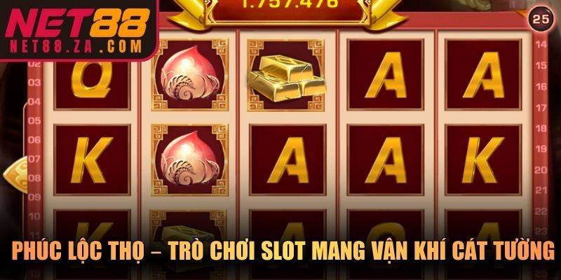 Phúc Lộc Thọ – Trò chơi slot mang vận khí cát tường