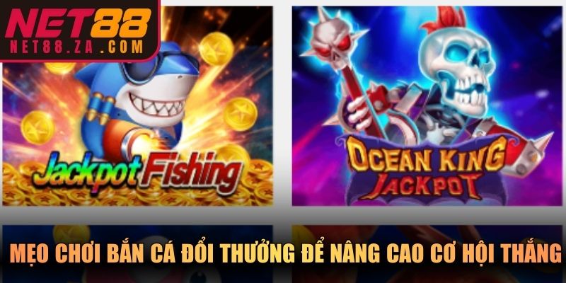 Mẹo chơi bắn cá đổi thưởng để nâng cao cơ hội thắng
