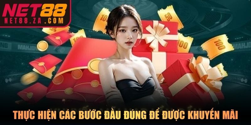 Thực hiện các bước đầu đúng để được khuyến mãi