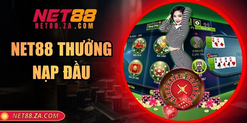 Net88 Thưởng Nạp Đầu – Ưu Đãi Hấp Dẫn Cho Hội Viên Mới
