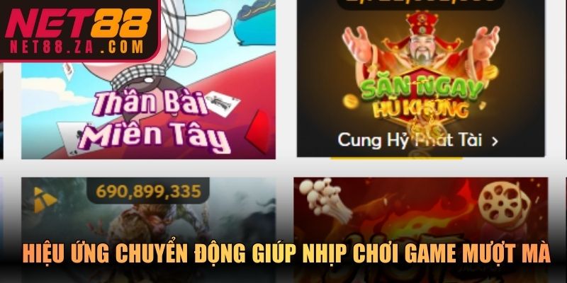 Hiệu ứng chuyển động giúp nhịp chơi game mượt mà