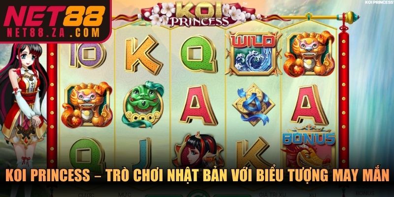 Koi Princess – Trò chơi Nhật Bản với biểu tượng may mắn