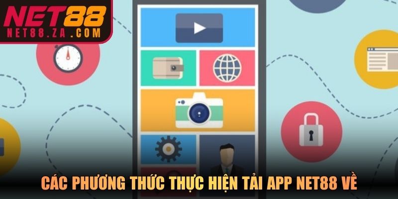 Các phương thức thực hiện tải app Net88 về